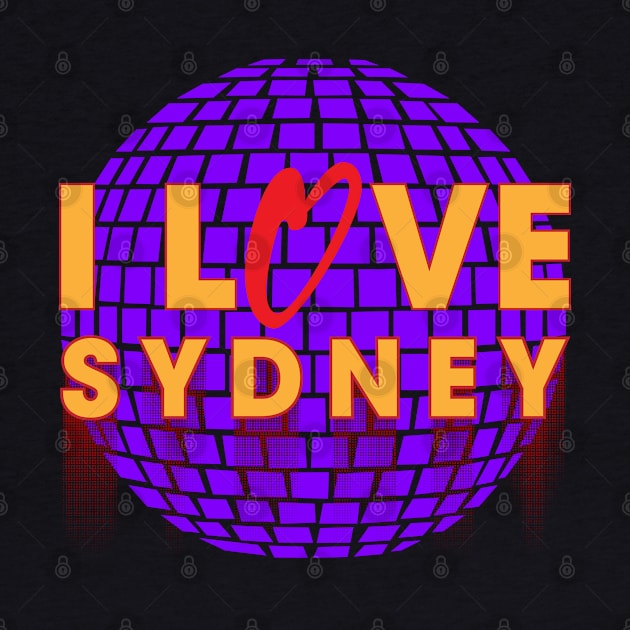 I Love Disco Sydney by dojranliev